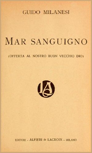 [Gutenberg 59687] • Mar sanguigno (Offerta al nostro buon vecchio Dio)